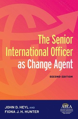 John D. Heyl, Fiona J. H. Hunter - Senior International Officer as Change Agent, Häftad