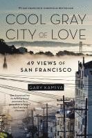 bokomslag Cool Gray City of Love: 49 Views of San Francisco