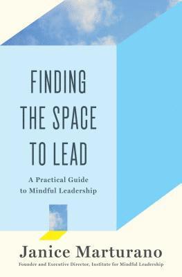 Janice Marturano - Marturano, J: Finding the Space to Lead, Inbunden