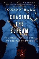 Chasing the Scream: The First and Last Days of the War on Drugs