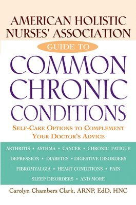 bokomslag American Holistic Nurses' Association Guide to Common Chronic Conditions