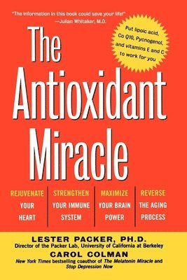 Lester Packer, Carol Colman - Antioxidant Miracle, Inbunden