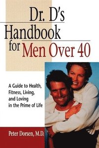 bokomslag Dr. D's Handbook for Men Over 40