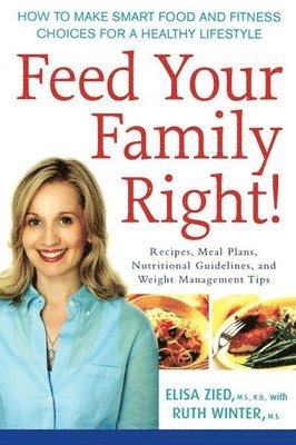 Elisa Zied, Ruth Winter - Feed Your Family Right!, Inbunden