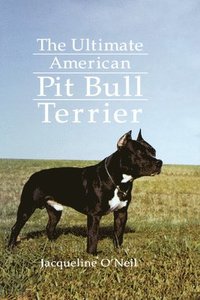 bokomslag The Ultimate American Pit Bull Terrier