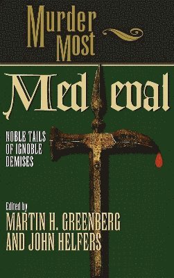 Martin Harry Greenberg, John Helfers - Murder Most Medieval, Häftad