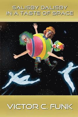Victor C Funk, Victor C. Funk - Salisby Dalisby in a Taste of Space, Häftad