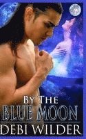 bokomslag By The Bue Moon: Blue Moon Magic Series