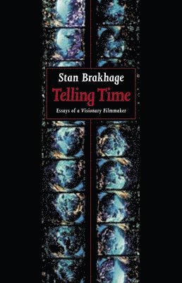 bokomslag Telling Time: Essays of a Visionary Filmmaker