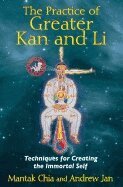 Mantak Chia, Andrew Jan - Practice of Greater Kan and Li, Häftad
