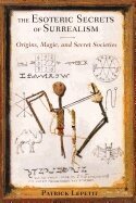 Patrick Lepetit - Esoteric Secrets of Surrealism, Häftad