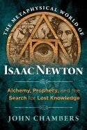 John Chambers - Metaphysical World of Isaac Newton, Inbunden