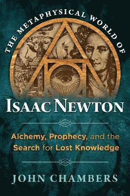 John Chambers - Metaphysical World of Isaac Newton, Inbunden
