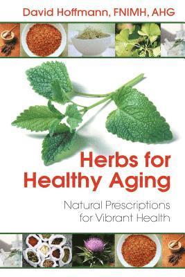 David Hoffmann - Herbs for Healthy Aging, Häftad