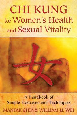 Chi Kung for Women's Health and Sexual Vitality 1