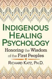 bokomslag Indigenous Healing Psychology