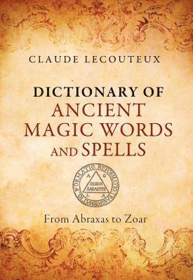 Dictionary of Ancient Magic Words and Spells 1