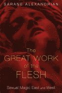 bokomslag The Great Work of the Flesh