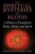 Christopher Vasey - Spiritual Mysteries of Blood, Häftad