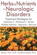 Sidney J. Kurn, Sheryl Shook, Sidney J Kurn - Herbs and Nutrients for Neurologic Disorders, Inbunden