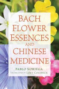 bokomslag Bach Flower Essences and Chinese Medicine