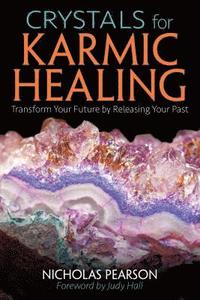 bokomslag Crystals for karmic healing - transform your future by releasing your past