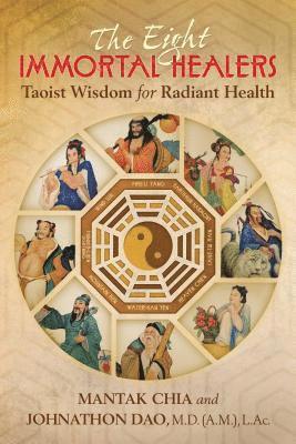 Mantak Chia, Johnathon Dao - Eight Immortal Healers, Häftad