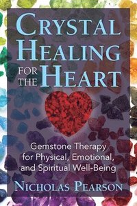 bokomslag Crystal Healing for the Heart