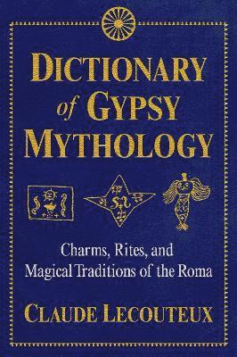 Dictionary of Gypsy Mythology