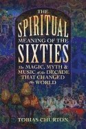 The Spiritual Meaning of the Sixties 1