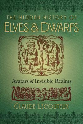 Claude Lecouteux - Hidden History of Elves and Dwarfs, Inbunden