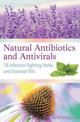 Christopher Vasey - Natural Antibiotics and Antivirals, Häftad