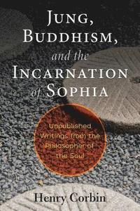 bokomslag Jung, Buddhism, and the Incarnation of Sophia