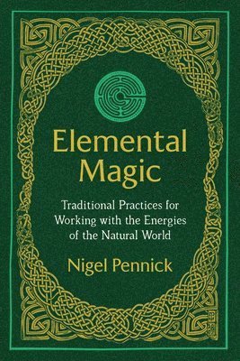 Nigel Pennick - Elemental Magic, Häftad