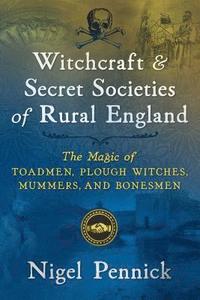 bokomslag Witchcraft and Secret Societies of Rural England
