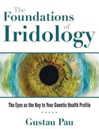 bokomslag The Foundations of Iridology