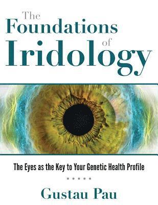 bokomslag The Foundations of Iridology