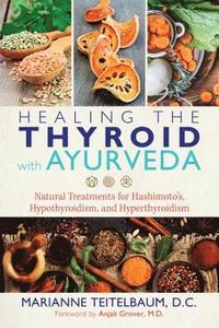bokomslag Healing the Thyroid with Ayurveda