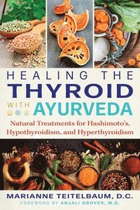 bokomslag Healing the Thyroid with Ayurveda