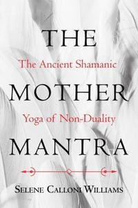 bokomslag The Mother Mantra