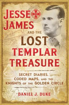Daniel J. Duke, Daniel J Duke - Jesse James and the Lost Templar Treasure, Häftad