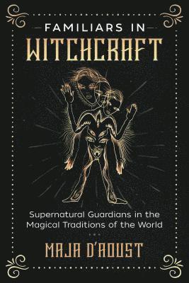 Maja D'Aoust, Maja D'Aoust - Familiars in Witchcraft, Häftad