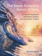 Susanne Weikl, Susanne Weikl - Seven Elemental Forces of Huna, Häftad