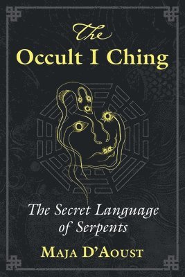Maja D'Aoust, Maja D’Aoust - Occult I Ching, Häftad