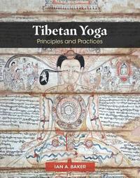 bokomslag Tibetan Yoga: Principles and Practices