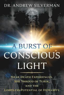 A Burst of Conscious Light 1