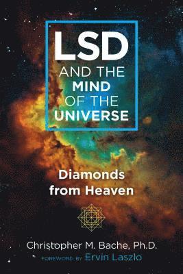 Christopher M. Bache, Christopher M Bache - LSD and the Mind of the Universe, Häftad