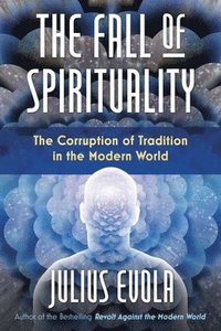 bokomslag The Fall of Spirituality