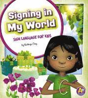 bokomslag Signing in My World: Sign Language for Kids