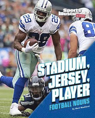 Mark Weakland - Stadium, Jersey, Player: Football Nouns, Inbunden